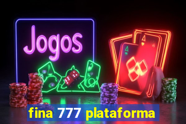 fina 777 plataforma